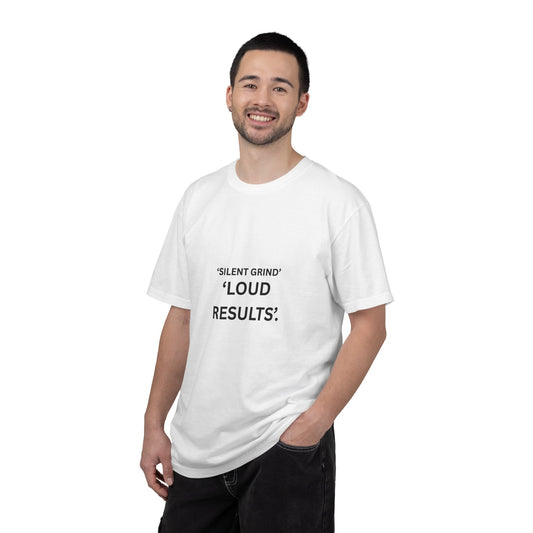 'Silent Grind Loud Results' - Minimal Motivational T-Shirt Unisex